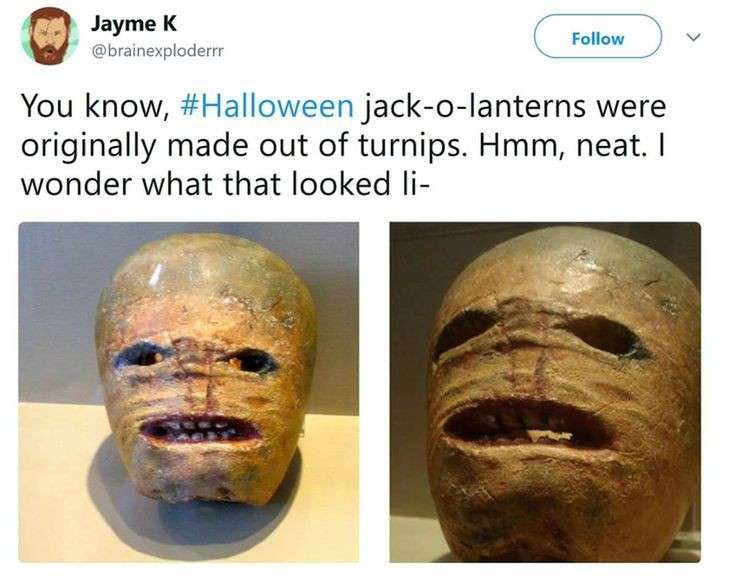 Jack o' lanterns were originally made of turnips.