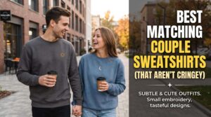 The Best Matching Couple Sweatshirts That Aren't Cringey