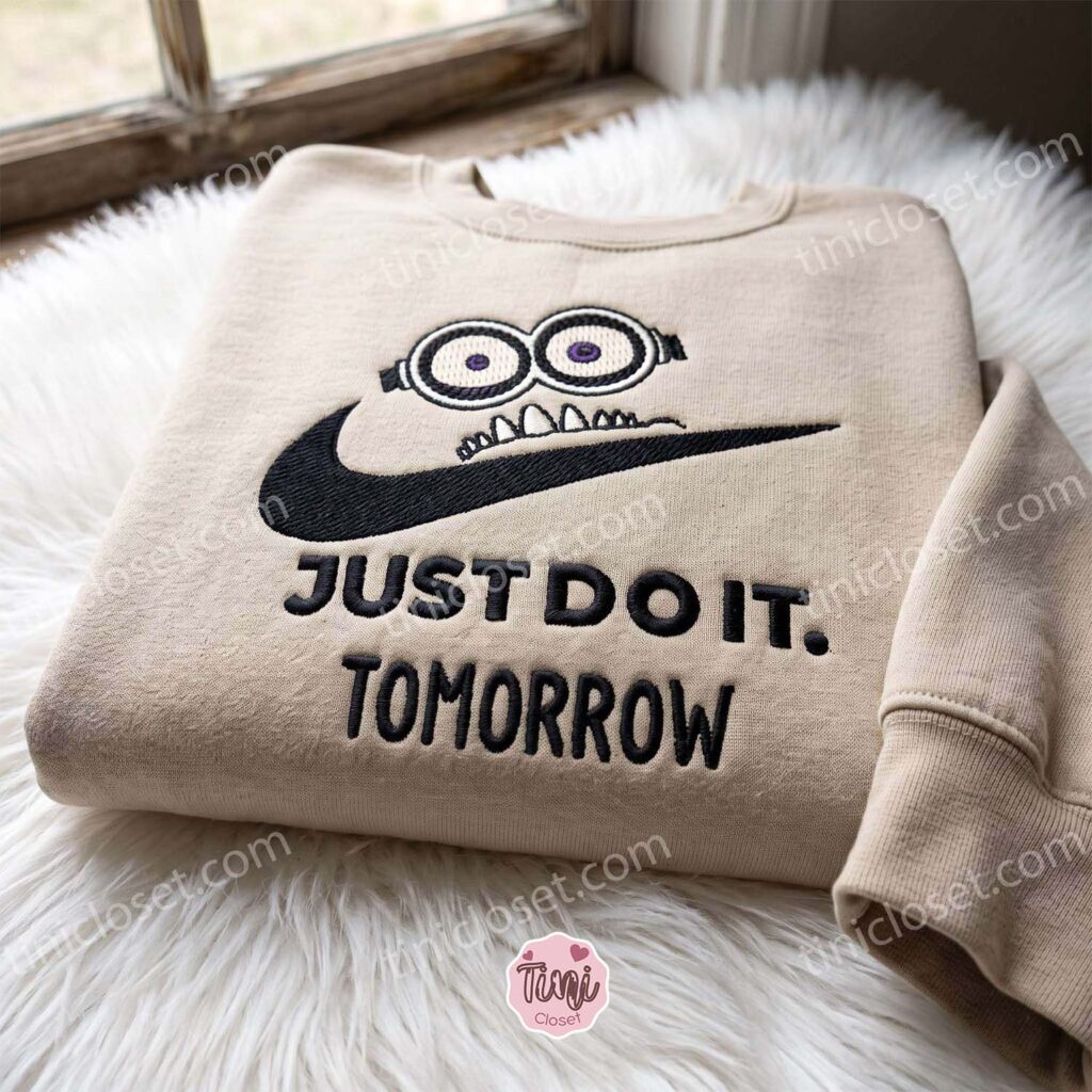 Minion Just Do It Tomorrow Embroidered Sweatshirt, Movie Embroidered Hoodie, Just Because Gift For Him, Cozy Gifts For Girlfriend