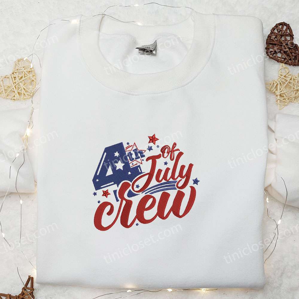 4th of July Crew Embroidered Shirt, National Day Gifts, Best Patriotic Shirts