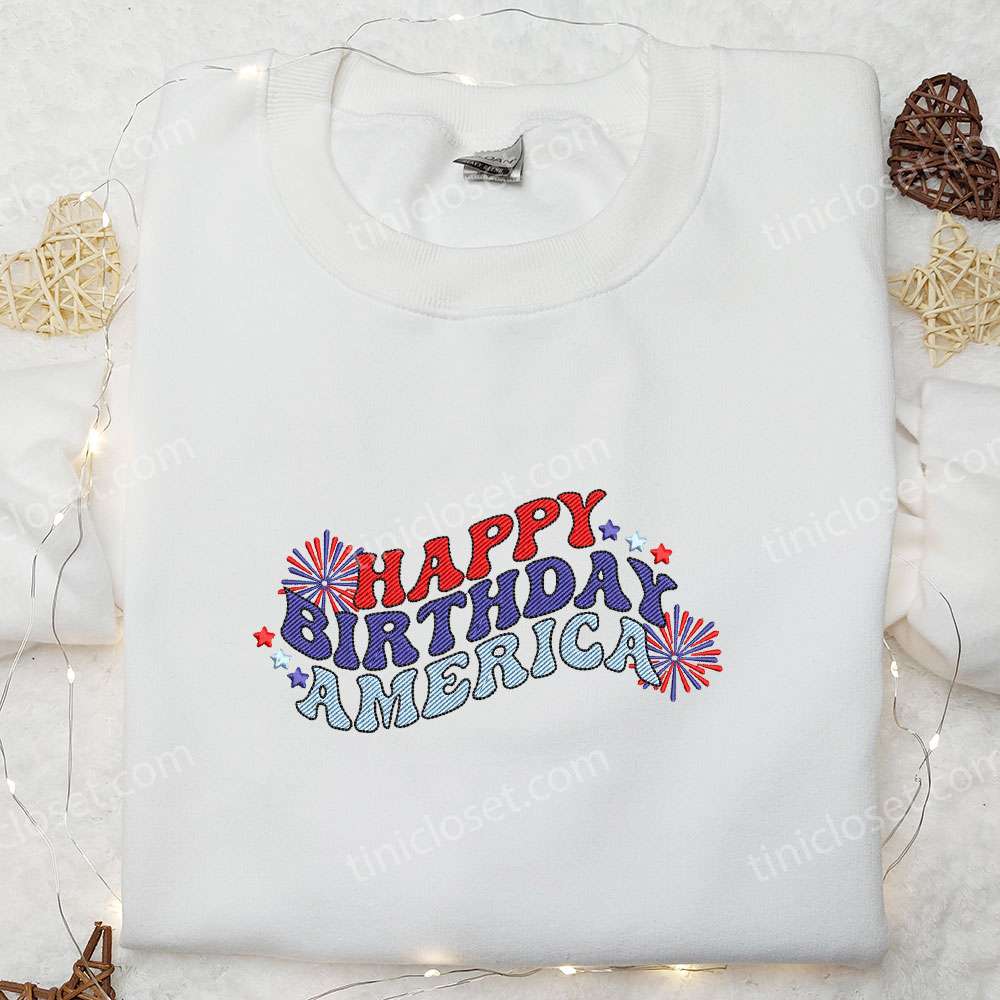 Happy Birthday America Embroidered Shirt, National Day Gifts, Best Patriotic Shirts