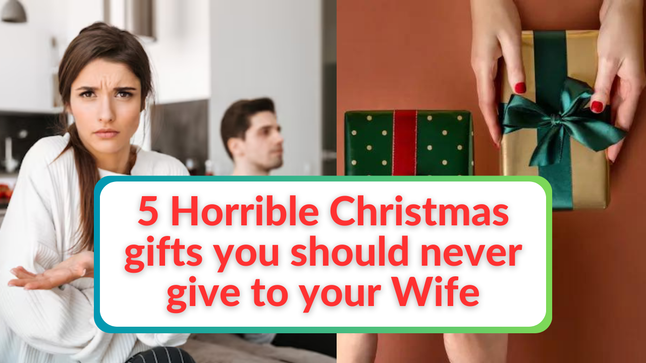 5 Worst Christmas Gift Ideas for Wife that Husbands should 100 avoid