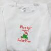 Grinch Nice Hot Cup Of Fuckoffee Embroidered Shirt, Christmas Embroidered Hoodie, Best Gifts For Family