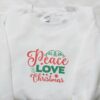 Peace Love Christmas Embroidered Shirt, Christmas Embroidered Hoodie, Best Gifts For Family
