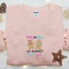 Pink Or Blue We Already Love You Gingerbread Embroidered Shirt, Christmas Embroidered Hoodie, Best Gifts For Family