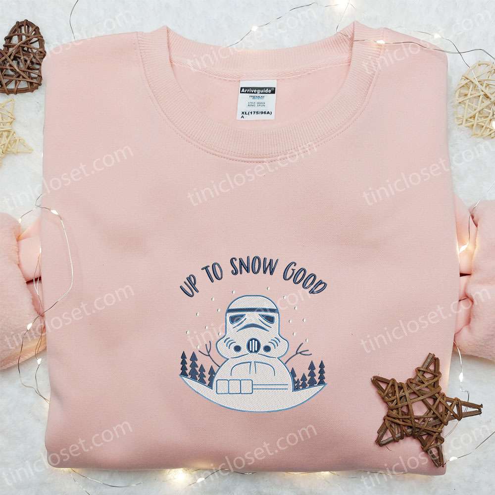 Up To Snow Good Embroidered Shirt, Christmas Embroidered Hoodie, Best Gifts For Family