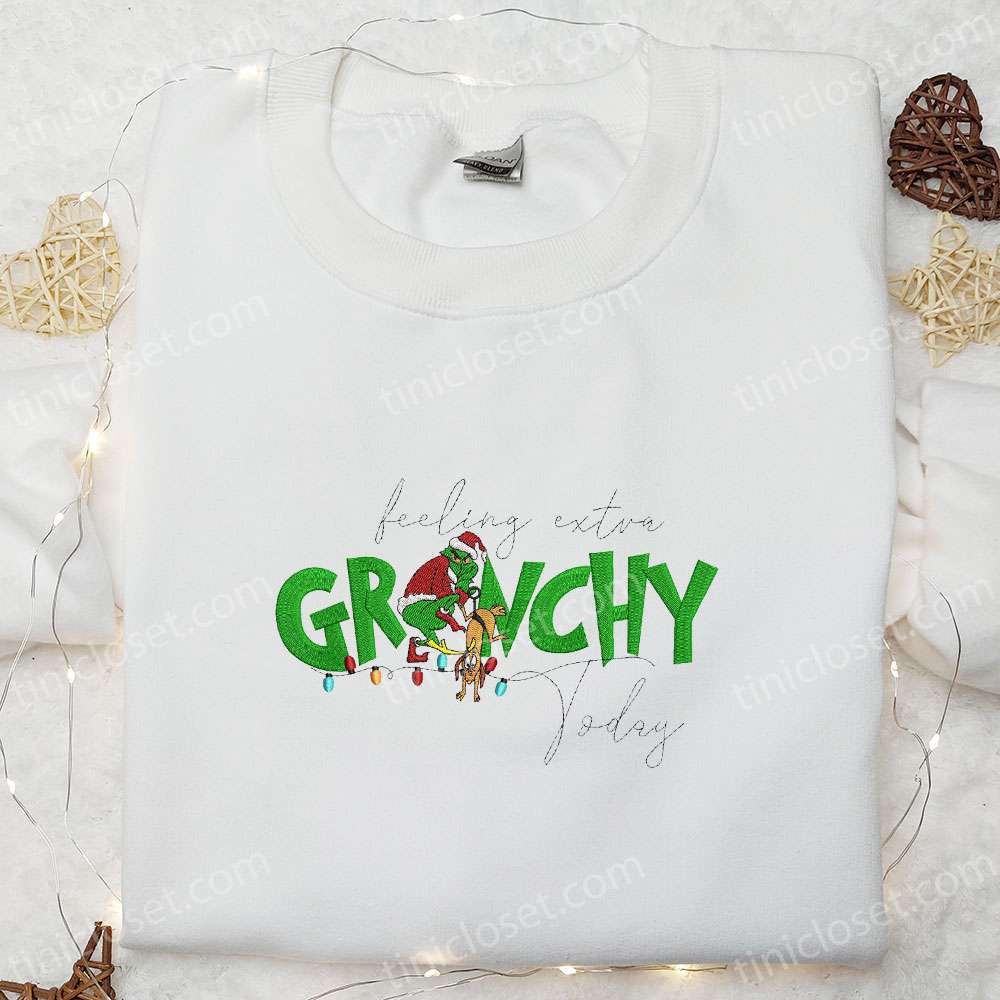 Feeling Extra Grinchy Today Grinch Embroidered T-shirt, Christmas Embroidered Hoodie, Best Christmas Gift Ideas