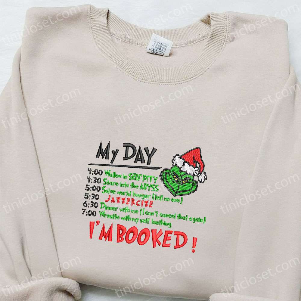 Grinch My Day Im Booked Embroidered Shirt Christmas Embroidered Hoodie Best Christmas Gifts For Family 3 1