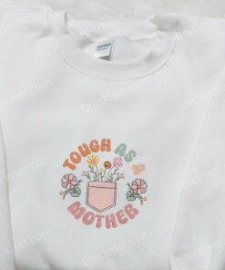 Tough As A Mother Embroidered Shirt Holiday Embroidered Shirt Best Mothers Day Gift Ideas 3