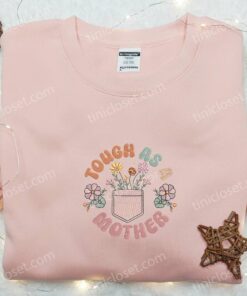 Tough As A Mother Embroidered Shirt Holiday Embroidered Shirt Best Mothers Day Gift Ideas 5