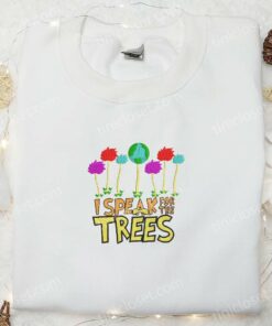 I Speak For The Trees Embroidered Shirt Dr Seuss Cartoon Embroidered Hoodie Best Gift Idea 3